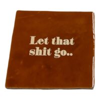 Tegeltje met Let that shit go.. | Divers - Afbeelding 4