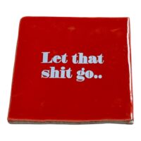 Tegeltje met Let that shit go.. | Divers - Afbeelding 2
