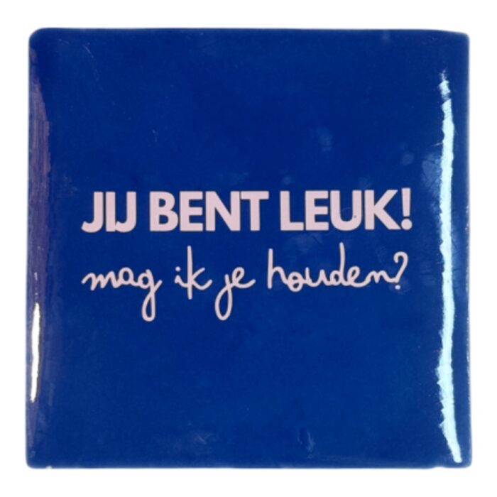 Tegeltje | Zelf samenstellen | Jij ben leuk mag ik je houden - Afbeelding 2