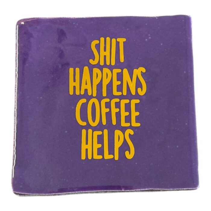 Tegeltje | Zelf samenstellen | Shit happens coffee helps - Afbeelding 2