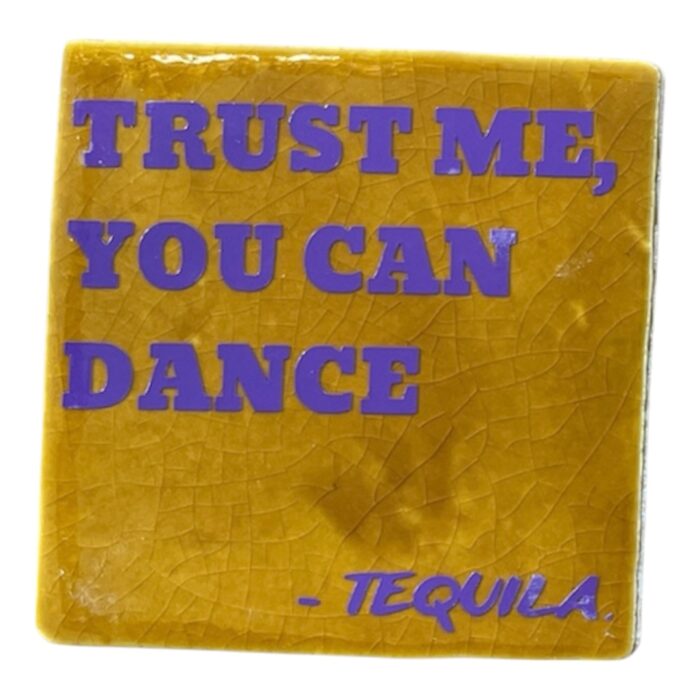 Tegeltje | Zelf samenstellen | Trust me you can dance Tequila - Afbeelding 3