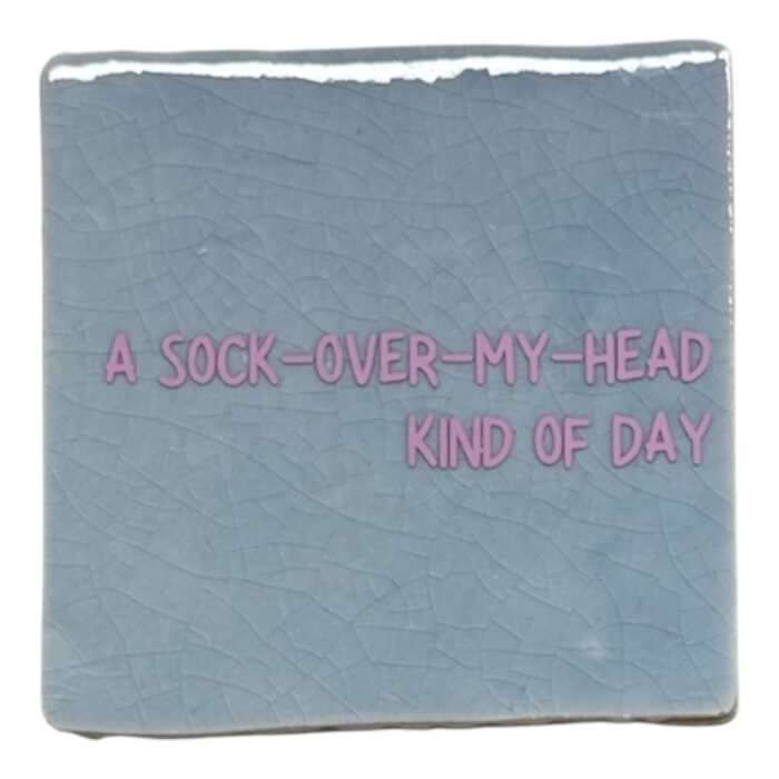 Tegeltje | Zelf samenstellen | Opdruk: A sock over my head kind of day - Afbeelding 2