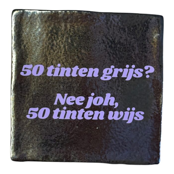 Tegeltje | Zelf samenstellen | Leeftijd | 50 tinten grijs? nee joh, 50 tinten wijs! - Afbeelding 2