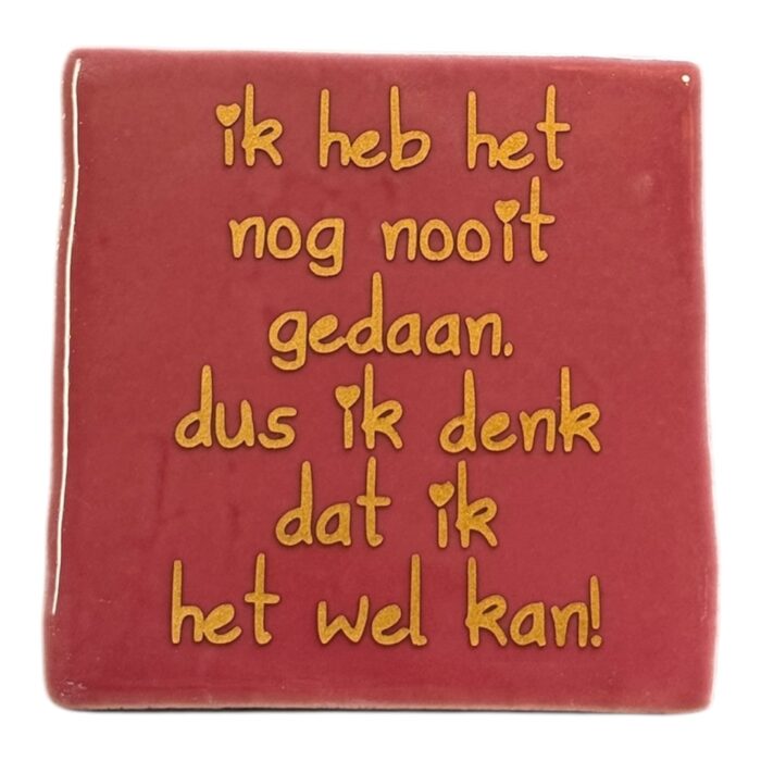 Tegeltje | Zelf samenstellen | Ik heb het.... het wel kan - Afbeelding 2